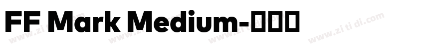 FF Mark Medium字体转换 FF Mark Medium字体转换